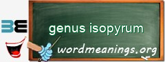 WordMeaning blackboard for genus isopyrum